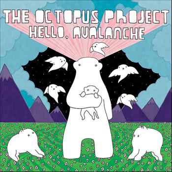 The Octopus Project - Hello, Avalanche