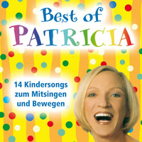 Patricia - Best of Patricia (14 Kindersongs zum Mitsingen und Bewegen)