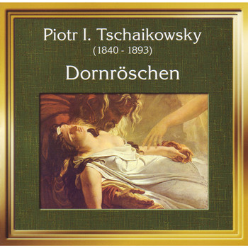 Various Artists - Peter Tschaikowsky - Dornröschen