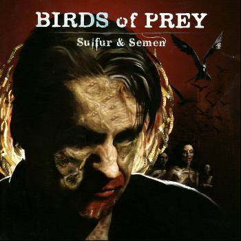 Birds of Prey - Sulfur and Semen