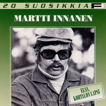 Martti Innanen - 20 Suosikkia / Elsa, kohtalon lapsi