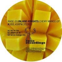 Inland Knights - Chewy Mango EP
