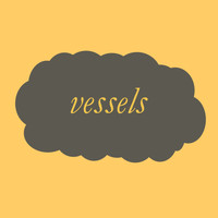Vessels - Vessels