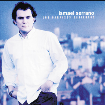 Ismael Serrano - Los Paraisos Desiertos