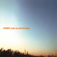 Camber - Wake up and Be Happy