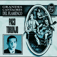 Paco Toronjo - Grandes Cantaores Del Flamenco / Paco Toronjo