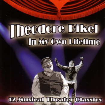 Theodore Bikel - In My Own Lifetime:  12 Musical Theater Classics