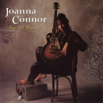 Joanna Connor - Big Girl Blues