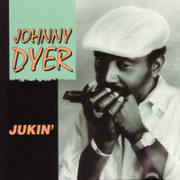 Johnny Dyer - Jukin'