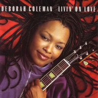 Deborah Coleman - Livin’ On Love