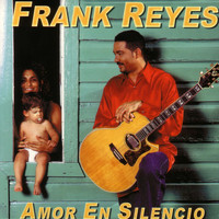 Frank Reyes - Amor En Silencio
