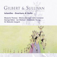 Sir Malcolm Sargent - Gilbert & Sullivan: Iolanthe - Overture di Ballo