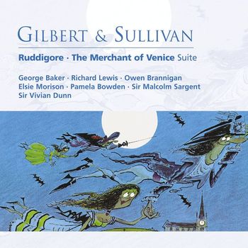Sir Malcolm Sargent/Lt. Col. Sir Vivian Dunn - Gilbert & Sullivan: Ruddigore - The Merchant of Venice Suite