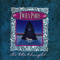 Twila Paris - It's The Thought ...