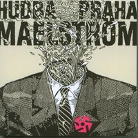 Hudba Praha - Maelström