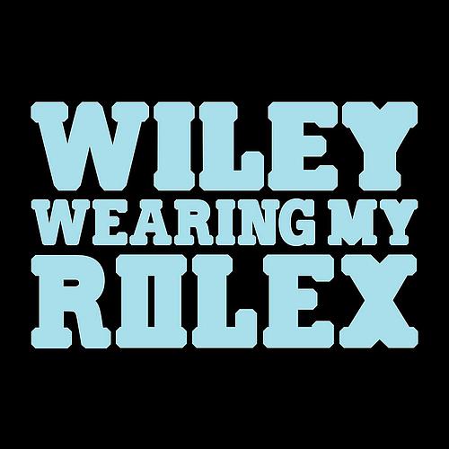 Wearing My Rolex by Wiley