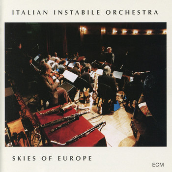 Italian Instabile Orchestra - Skies Of Europe