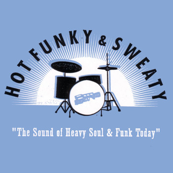 Various Artists - Hot Funky & Sweaty: The Sound of Heavy Soul & Funk Today