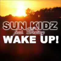 SUN KIDZ feat. DESTINY - Wake Up