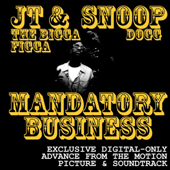 JT The Bigga Figga & Snoop Dogg - Mandatory Business (Single) (Explicit)