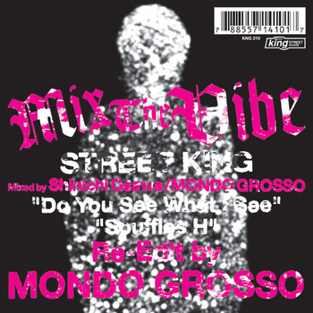 Mondo Grosso - Mix The Vibe - Street King EP #1