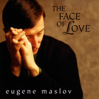 Eugene Maslov - Face Of Love