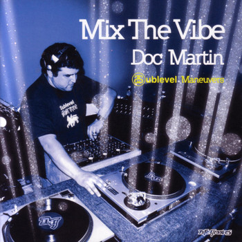 Doc Martin - Mix The Vibe: Doc Martin - Sublevel Maneuvers