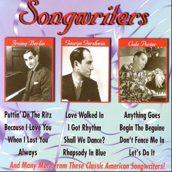 Various Artists - Songwriters - Irving Berlin, George & Ira Gershwin, Cole Porter