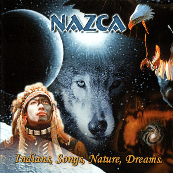 NAZCA - NAZCA - Indians, Songs, Nature, Dreams