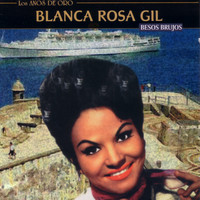 Blanca Rosa Gil - Besos Brujos