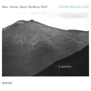 Michelle Makarski - Caoine - Biber / Hartke / Reger / Rochberg / Bach