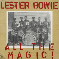 Lester Bowie - All The Magic! / The One And Only