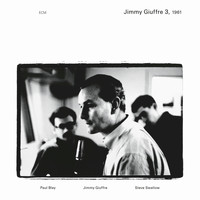 Jimmy Giuffre, Paul Bley, Steve Swallow - Jimmy Giuffre 3, 1961