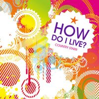 Country Starr - How Do I Live (The Dance Mixes)