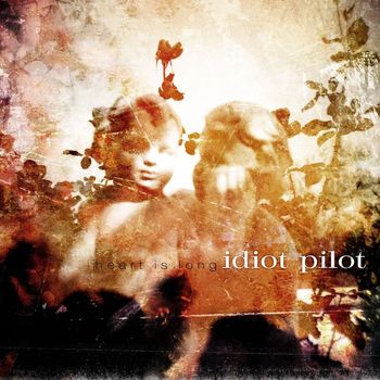 Idiot Pilot - Heart Is Long EP