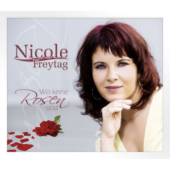 Nicole Freytag - Wo keine Rosen sind