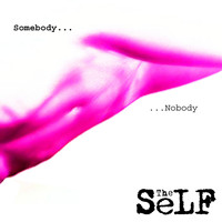 TheSeLF - Somebody Nobody