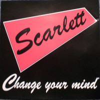 Scarlett - Change Your Mind
