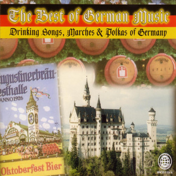 Various Artists - The Best of German Music - Drinking Songs, Marches, and Polkas of Germany