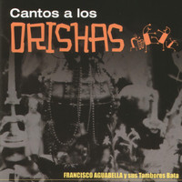 Francisco Aguabella - Cantos a los Orishas