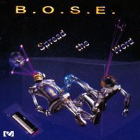B.O.S.E. - Spread The Word