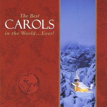 Various Artists - The Best Carols in the World...Ever!