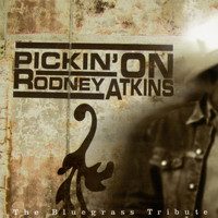 Pickin' On Series - Pickin' On Rodney Atkins: The Bluegrass Tribute