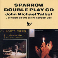 John Michael Talbot - The Lord's Supper/Be Exalted