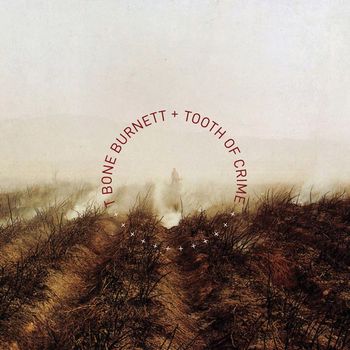 T-Bone Burnett - Tooth of Crime