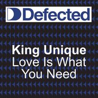 King Unique - Love Is What You Need