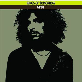 Kings of Tomorrow - 6pm