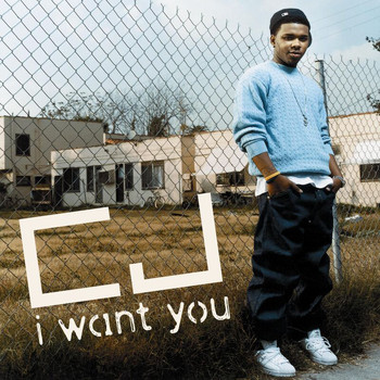 CJ - I Want You