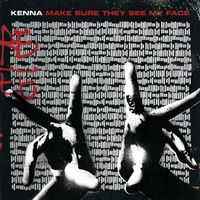 Kenna - Make Sure They See My Face (International Version)