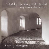 Marty Haugen - Only You, O God: Simple Songs for Worship